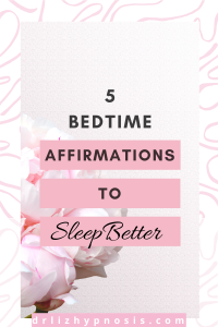 5 Bedtime Affirmations to Sleep Better
