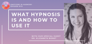 Emotions in Harmony features Dr. Liz about hypnosis