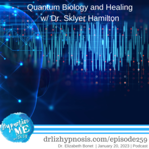 HM259 Quantum Biology and Healing with Dr Skyler Hamilton