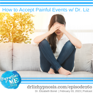 HM260-How-to-Accept-Painful-Events-with-Dr-Liz