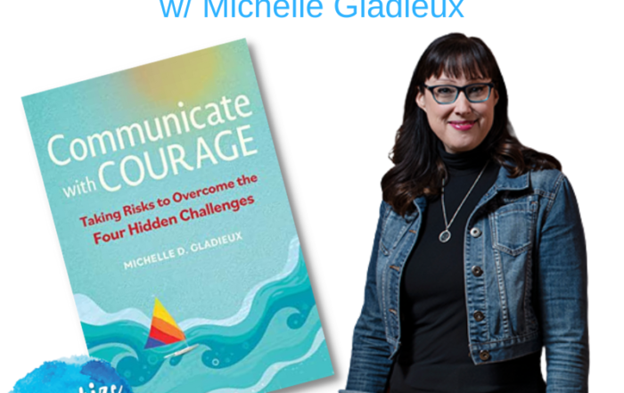 HM263 Communicate with Courage with Michelle Gladieux and Dr Liz
