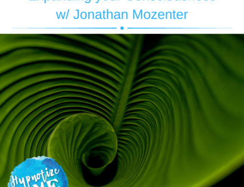 HM283 Expanding your Consciousness with Jonathan Mozenter