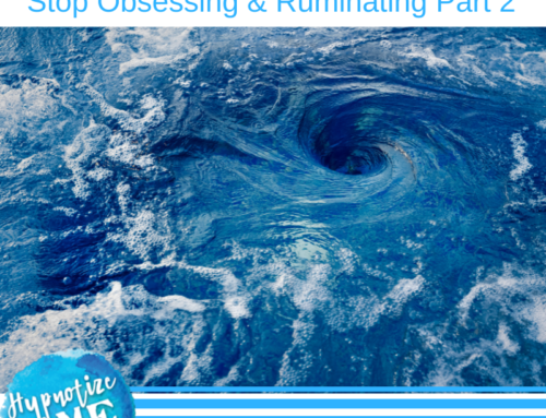 HM291 Stop Obsessing and Ruminating – Part 2