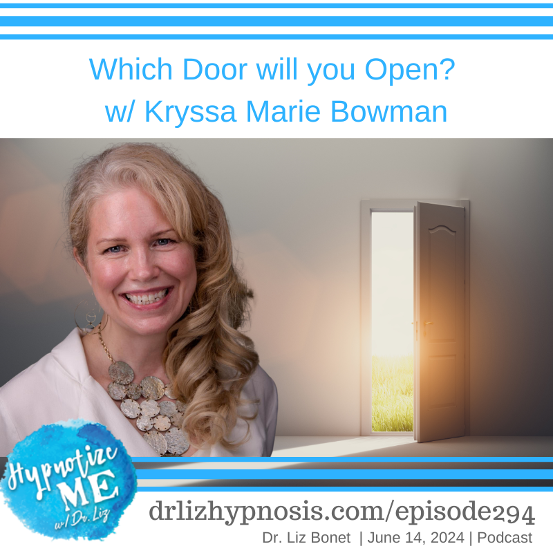 HM294 Which Door Will you Open with Kryssa Marie Bowman Hypnotist