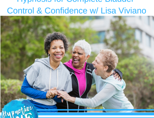 HM304 Hypnosis for Complete Bladder Control & Confidence w/ Lisa Viviano