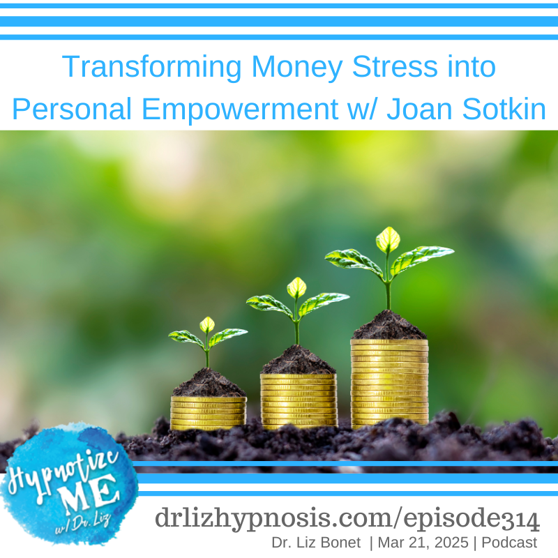 Transforming Money Stress into Personal Empowerment with Joan Sotkin