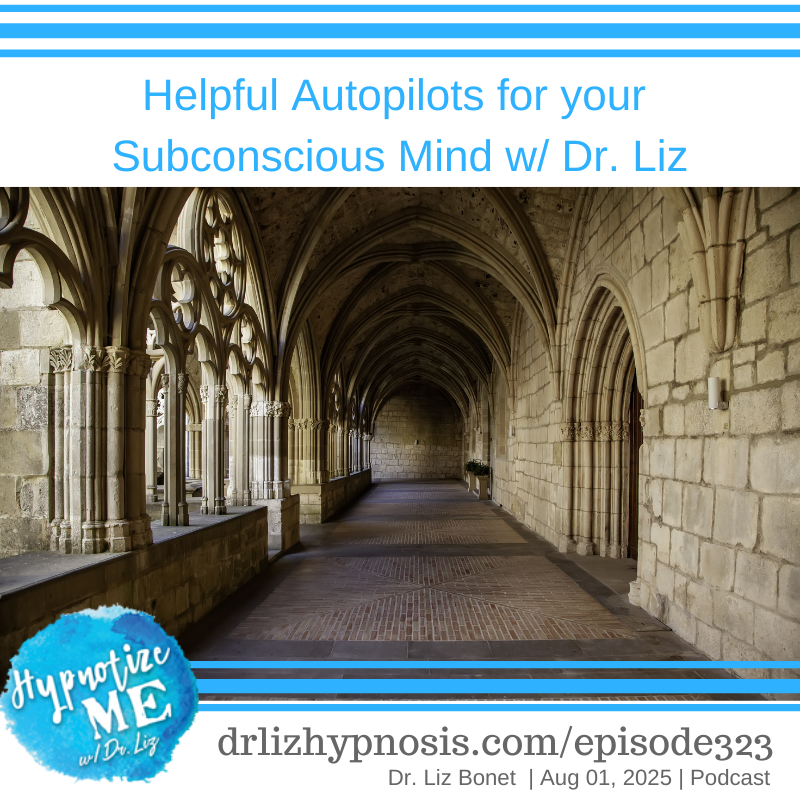 HM323 Helpful Autopilots for your Subconscious Mind with Dr Liz