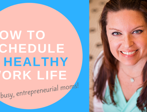 How to Schedule HEALTHY Work Life Balance for Entrepreneurs and Busy Professionals