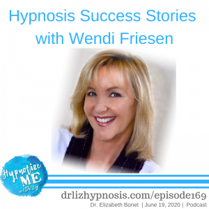 Hm169 Hypnosis Success Stories with Wendi Friesen