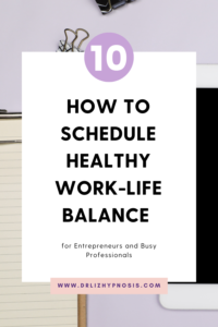 How to Schedule HEALTHY Work Life Balance PIN1