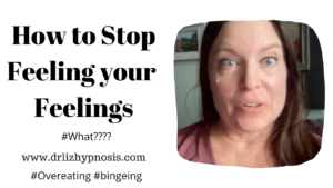 How to Stop Feeling your Feelings with Dr Liz