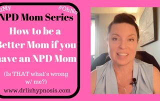 How to be a Better Mom if you have an NPD Mom