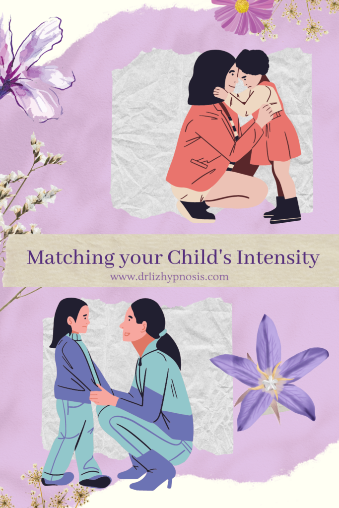 Matching your Child's Intensity - Live an Empowered Life