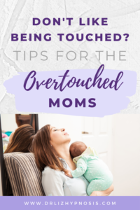 Moms get Touched Out Touched Sensitive Pin 1