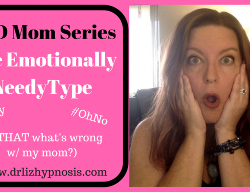 NPD Moms The Emotionally Needy Type with Dr Liz