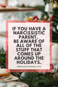 NPD Parents & the Holidays with Dr Liz Pin2