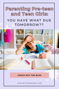 Parenting Teens You have WHAT due tomorrow Pin 1