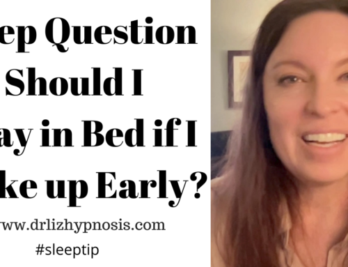 Sleep Question – Should I Stay in Bed if I wake up early