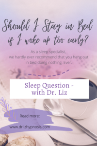 Sleep Question – Should I Stay in Bed if I wake up early?