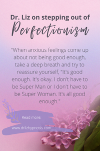 Stepping out of Perfectionism to Reduce anxiety Pin 1